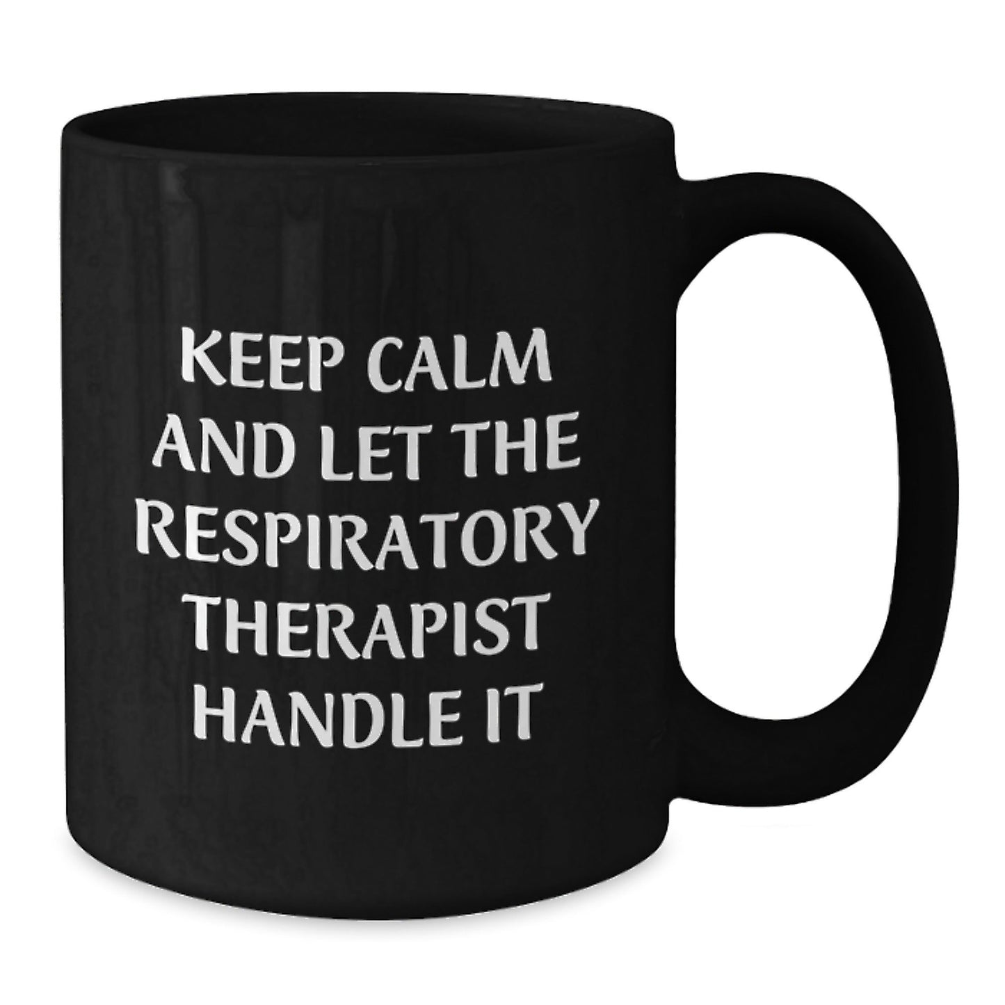 Respiratory Therapist Funny Mugs Gifts from Friends for Birthday, Keep Calm And Let The Respiratory Therapist Handle It, Black Coffee Mug, Microwave and Dishwasher Safe - The Buy Boom