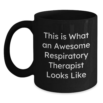 Respiratory Therapist Gifts from Friends and Family, Inspirational Quote, Black Coffee Mug for Graduation, Funny and Cute, Perfect for Respiratory Therapist, Men and Women - The Buy Boom