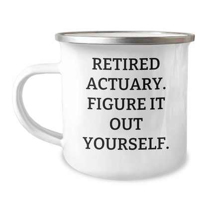 Retired Actuary Quote Camping Mug – Funny Gift for Actuaries - The Buy Boom
