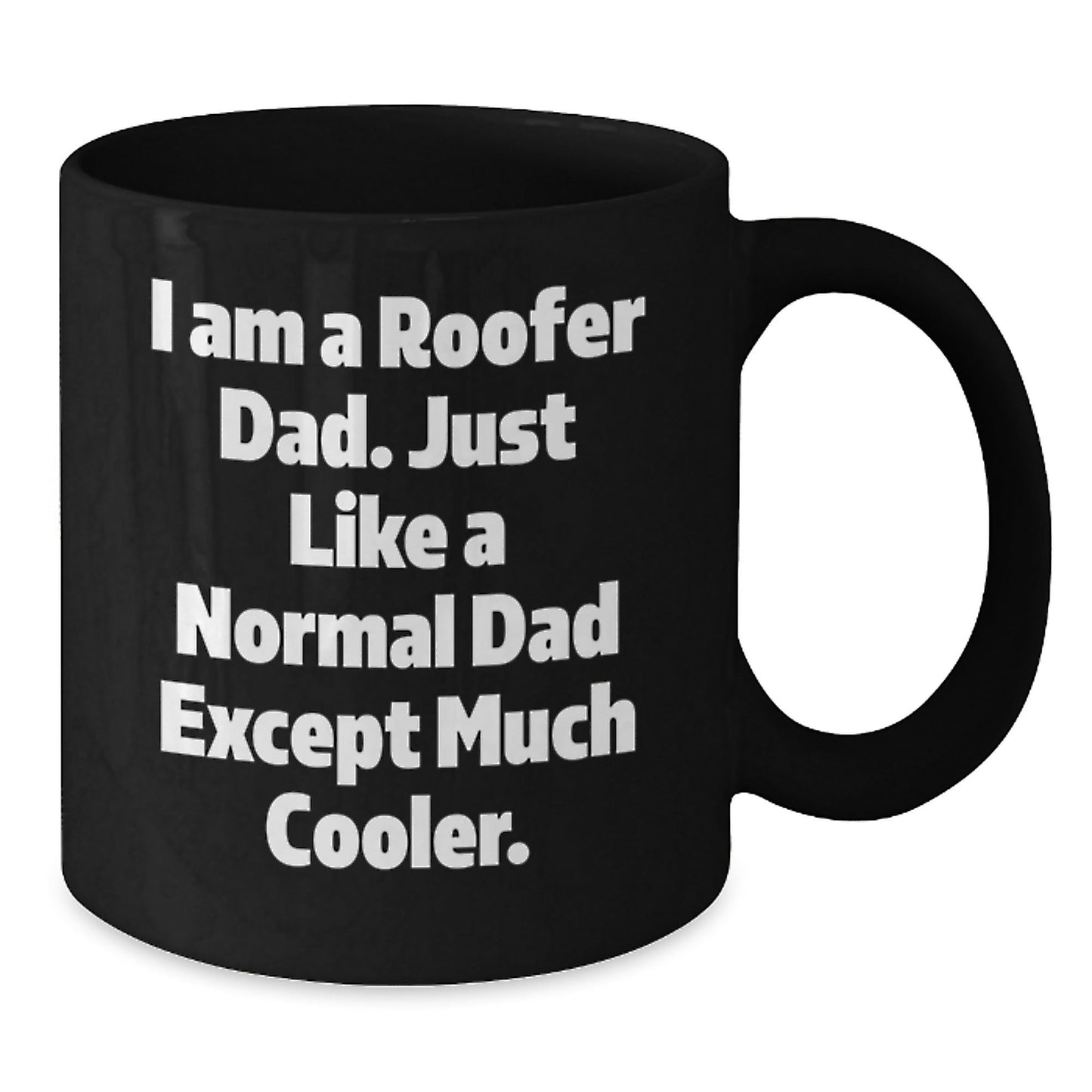 Roofer Gifts from Dad for Men - I Am A Roofer Dad. Just Like A Normal Dad Except Much Cooler. Christmas Unique Mug - The Buy Boom