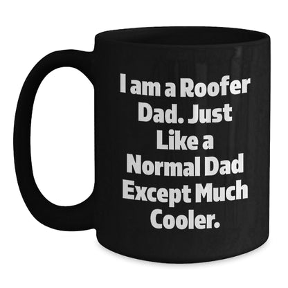 Roofer Gifts from Dad for Men - I Am A Roofer Dad. Just Like A Normal Dad Except Much Cooler. Christmas Unique Mug - The Buy Boom