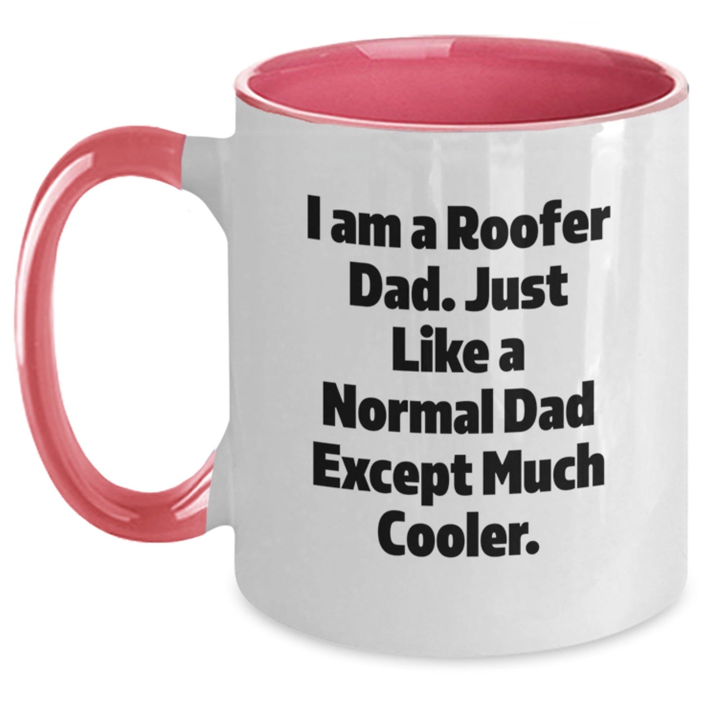 Roofer Gifts from Dad, Funny I Am A Roofer Dad Two Tone Coffee Mug for Men, Unique Christmas Unique Gifts for Roofer - The Buy Boom