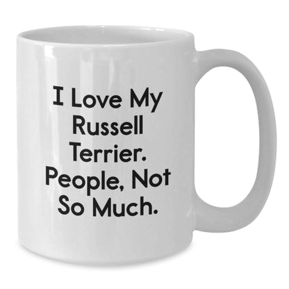 Russell Terrier Dog Lovers Funny Quote White Coffee Mug, Gifts from Friends, Unique Birthday Unique Gifts for Russell Terrier Dog Owners, People Not So Much, White Ceramic Mug - The Buy Boom