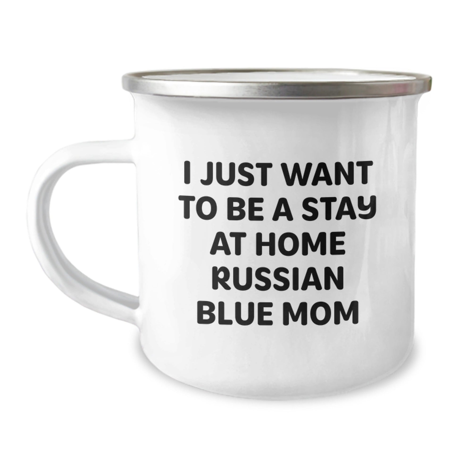 Russian Blue Cat Mom Gifts Funny Camping Mug I Just Want To Be A Stay At Home Russian Blue Mom From Men To Friends Birthday Unique Gifts For Russian Blue Cat Lovers - The Buy Boom