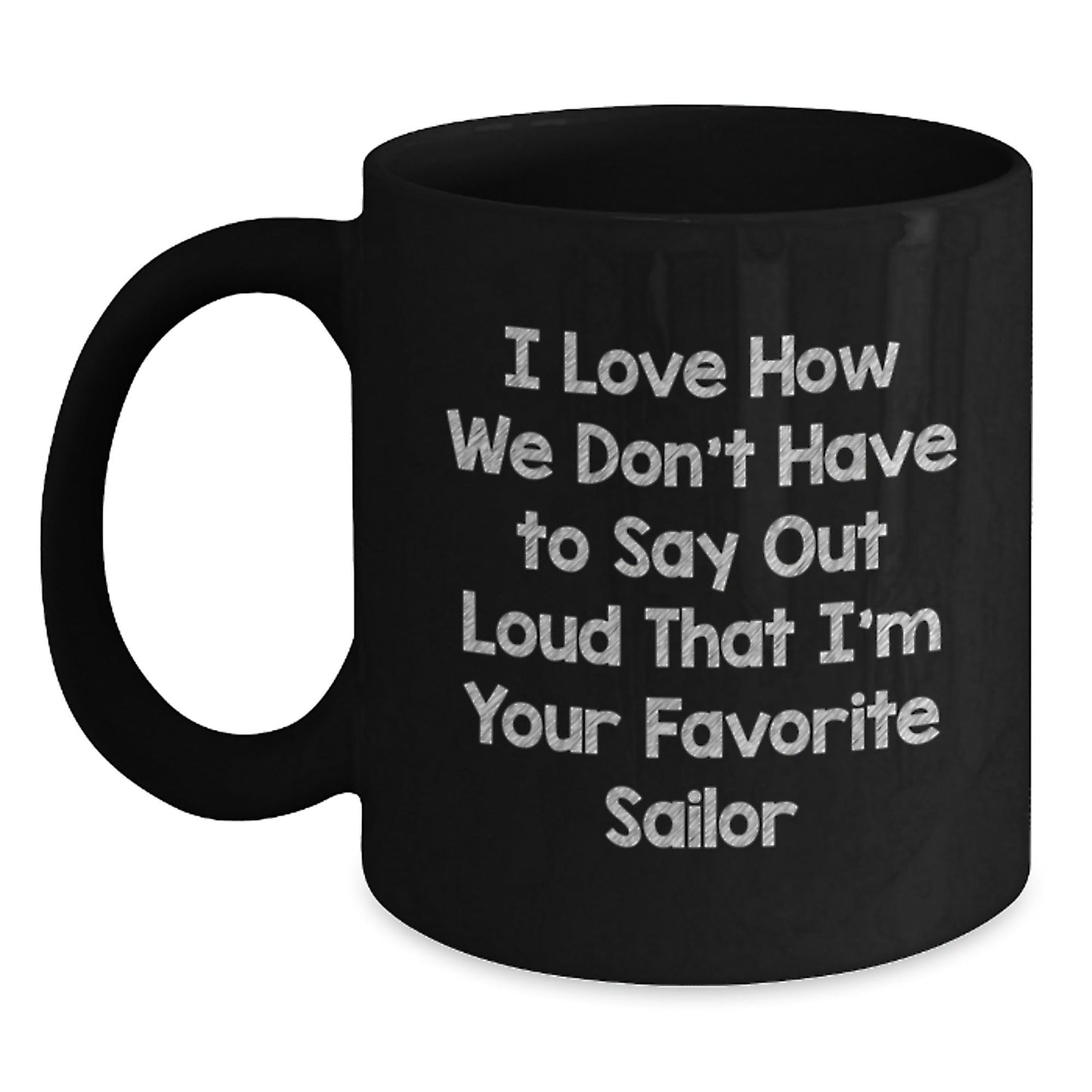 Sailor Humor Gifts from Friends, Funny Quotes Black Coffee Mug, Birthday Unique Gifts for Men, Women, Coworkers, Family - The Buy Boom