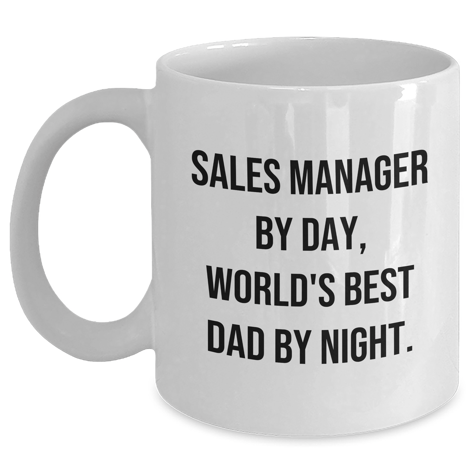 Sales Manager Gifts, White Coffee Mugs, Funny Quote, Gifts from Family, for Dad - 'Sales Manager By Day, World's Best Dad By Night.' - The Buy Boom