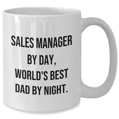 Sales Manager Gifts, White Coffee Mugs, Funny Quote, Gifts from Family, for Dad - 'Sales Manager By Day, World's Best Dad By Night.' - The Buy Boom