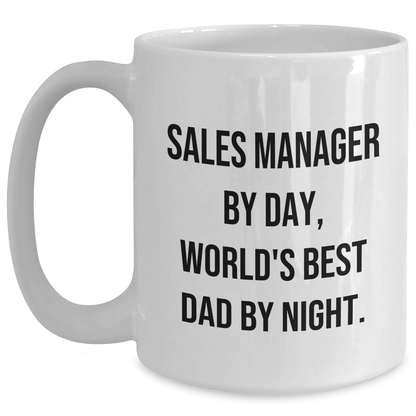 Sales Manager Gifts, White Coffee Mugs, Funny Quote, Gifts from Family, for Dad - 'Sales Manager By Day, World's Best Dad By Night.' - The Buy Boom