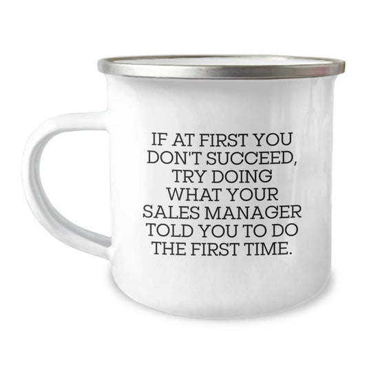 Sales Manager Humor Gifts from Friends for Men Funny Camping Mug, Inspirational Quote, Graduation Unique Gifts, 12 oz Stainless Steel with Enamel Finish - The Buy Boom