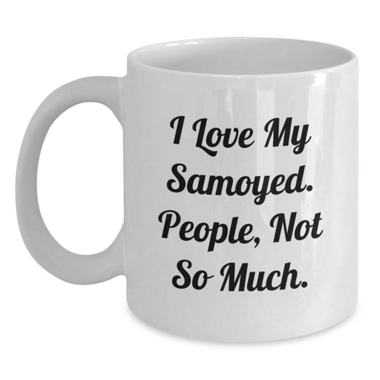 Samoyed Dog Lovers Funny Gifts from Friends to Family White Coffee Mug, Perfect for Birthday Unique Gifts - The Buy Boom