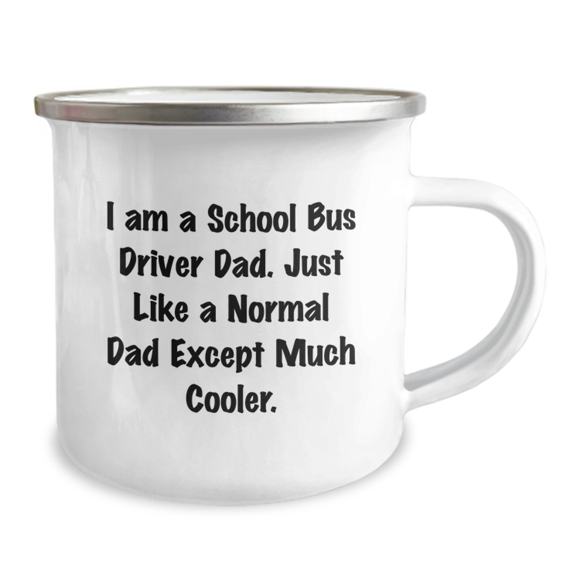 School Bus Driver Gifts for Dad, Funny Camping Mug from Men, 'I Am A School Bus Driver Dad. Just Like A Normal Dad Except Much Cooler.' for Graduation - The Buy Boom