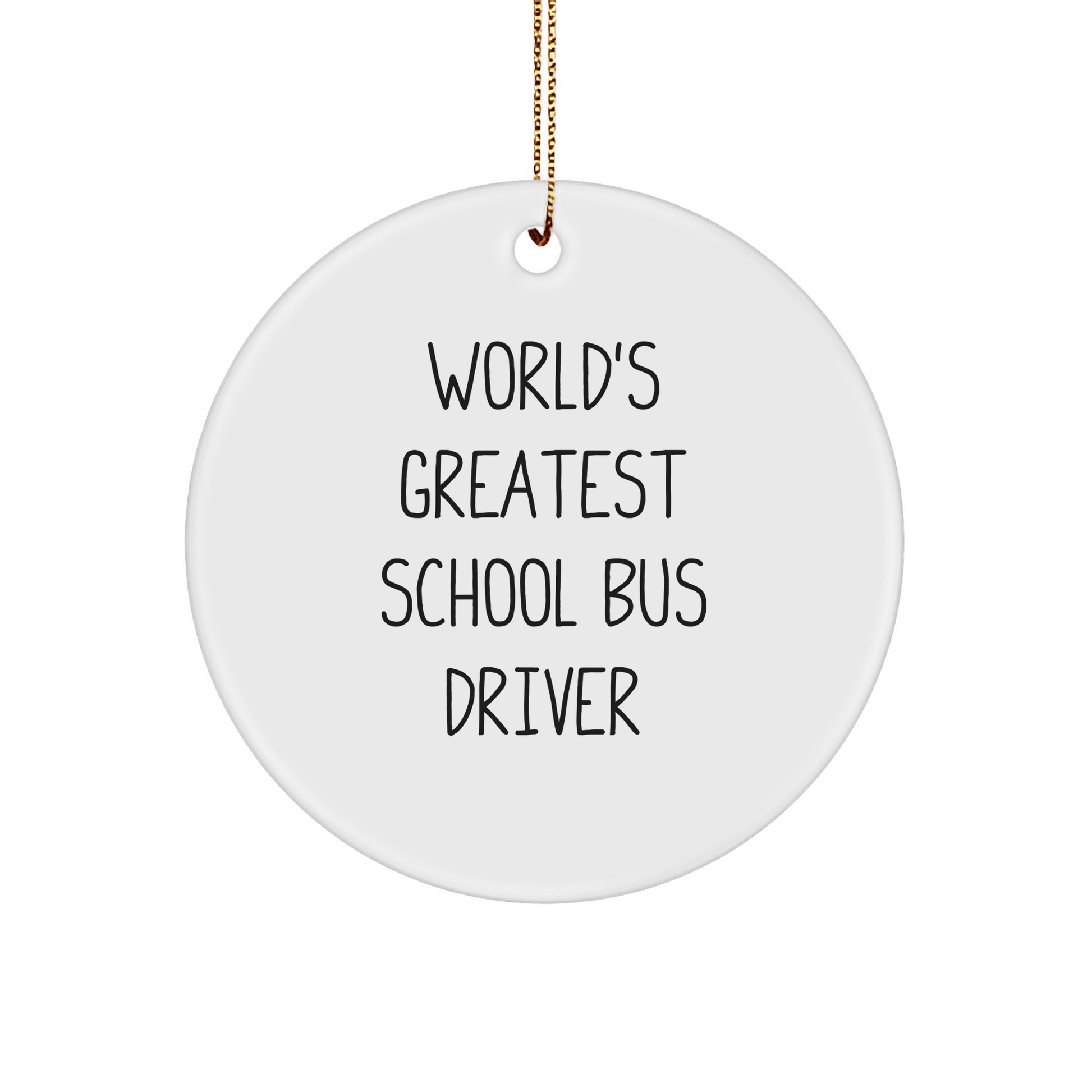 School Bus Driver Gifts - 'World's Greatest' Christmas Ornament for Men, Women, Family, Friends, or Coworkers - Funny Quote Circle Ornament from Gifts from School Bus Driver - The Buy Boom