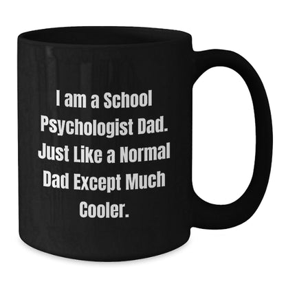 School Psychologist Dad Gifts, Funny Black Coffee Mug for Graduation - 'I Am A School Psychologist Dad' - Gifts from Mom or Dad to School Psychologist - The Buy Boom