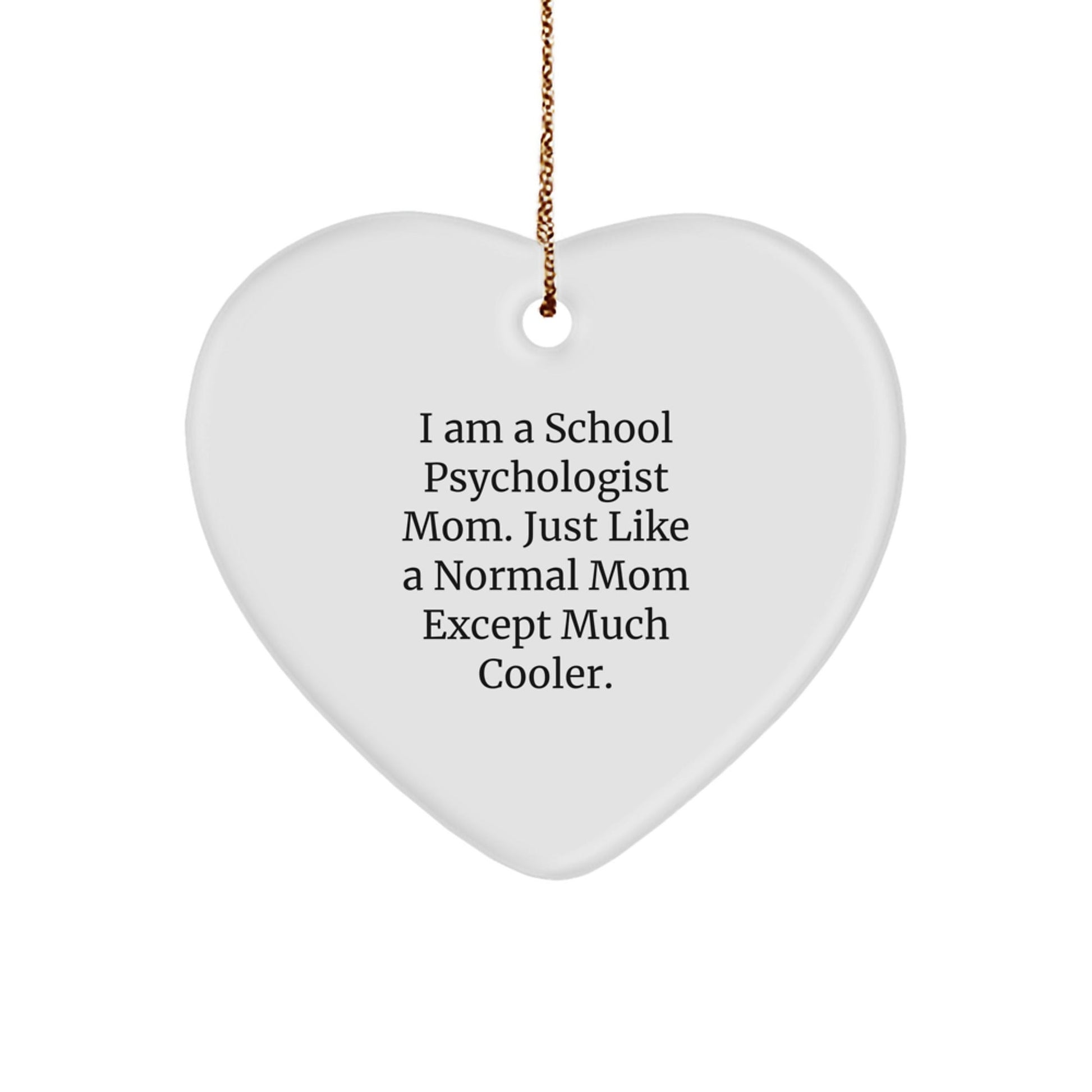 School Psychologist Heart Ornament Gifts from Friends and Family - Funny Mom Quote - Unique Christmas Decorations for School Psychologist Mom - The Buy Boom