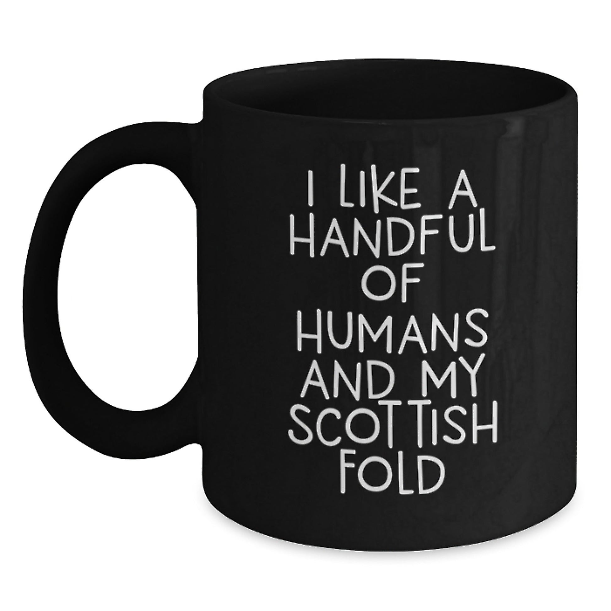 Scottish Fold Cat Lovers Funny Black Coffee Mugs Gifts from Friends and Family, I Like A Handful Of Humans And My Scottish Fold, Perfect Birthday Unique Gifts for Scottish Fold Cat Enthusiasts - The Buy Boom