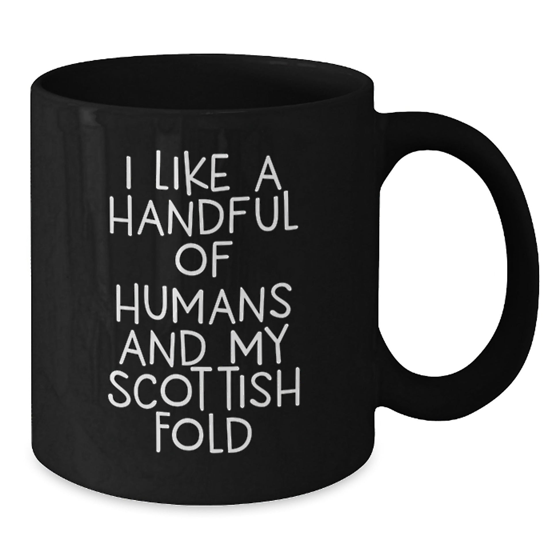 Scottish Fold Cat Lovers Funny Black Coffee Mugs Gifts from Friends and Family, I Like A Handful Of Humans And My Scottish Fold, Perfect Birthday Unique Gifts for Scottish Fold Cat Enthusiasts - The Buy Boom