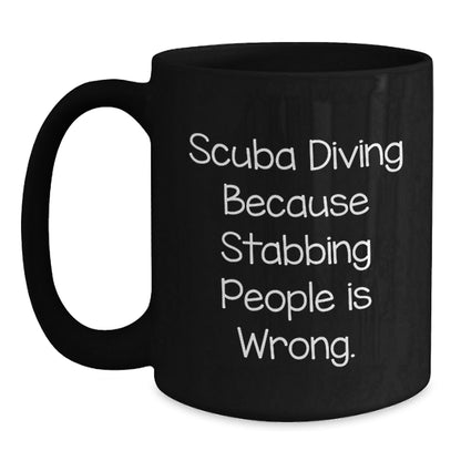 Scuba Diving Humor Gifts for Friends Birthday Funny Coffee Mug, Gifts from Men to Scuba Diving Enthusiasts, Scuba Diving Black Coffee Mug, Scuba Diving Is Wrong, Scuba Diving Gifts for Him Her - The Buy Boom