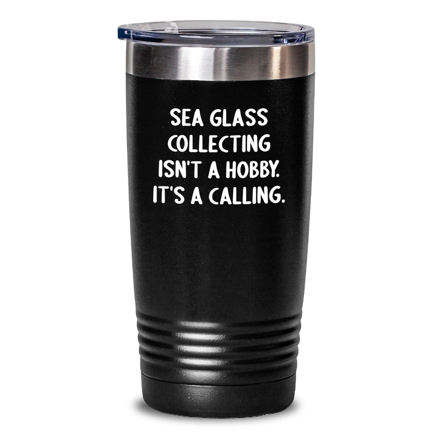 Sea Glass Collecting Tumblers Gifts from Friends and Family for Men and Women, 'Sea Glass Collecting Isn't A Hobby. It's A Calling.' Christmas Unique Gifts - The Buy Boom