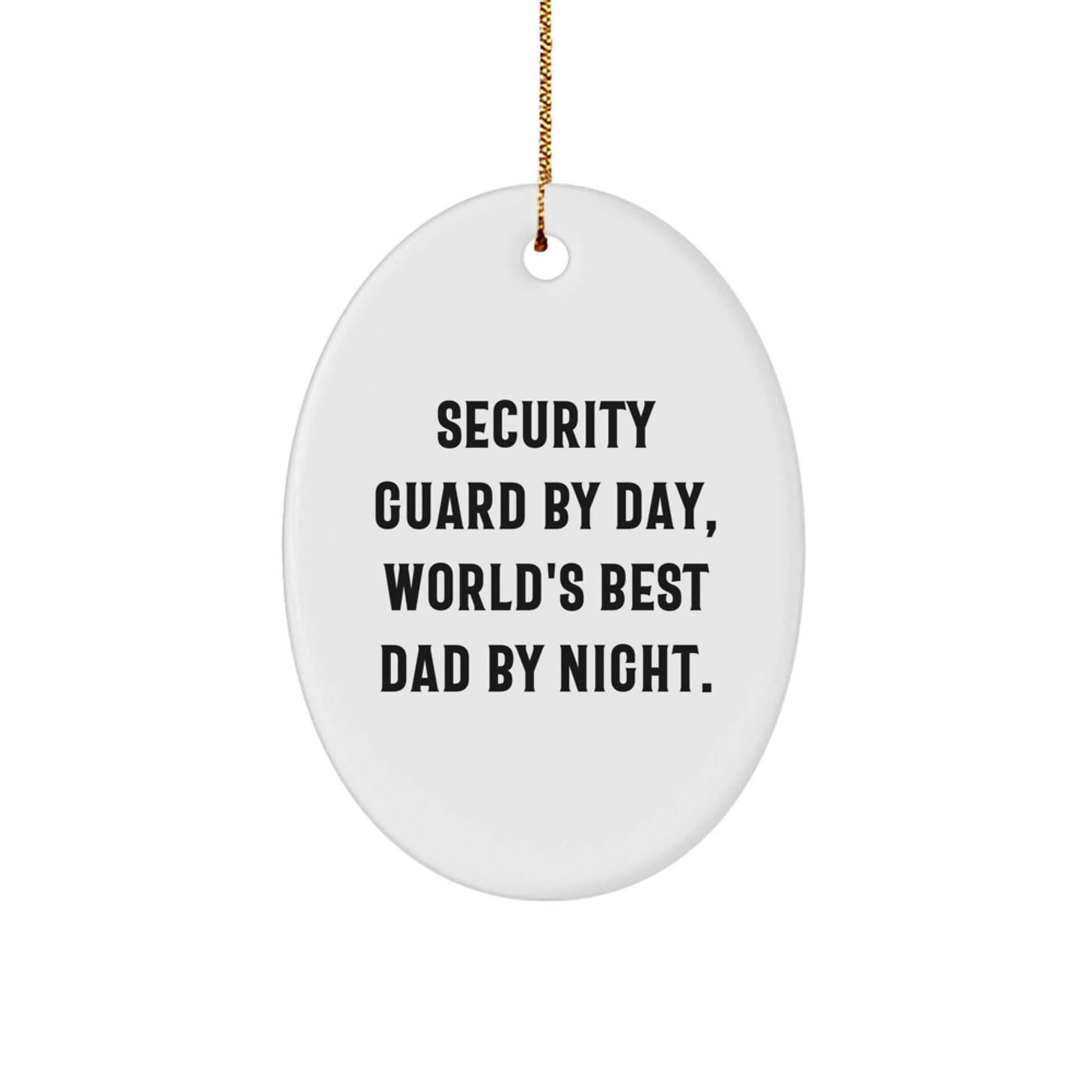 Security Guard Gifts from Dad, Oval Ornament for Men by Day, World's Best Dad By Night, Christmas Unique Gifts - The Buy Boom