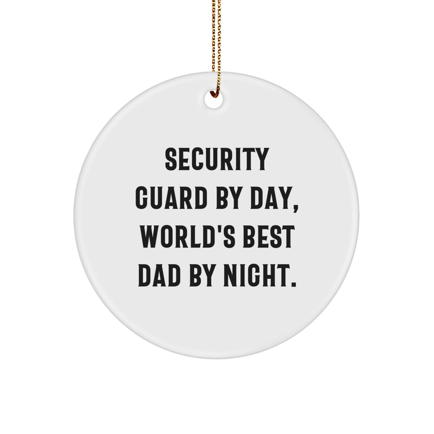 Security Guard Gifts from Men, Funny Circle Ornament 'Security Guard By Day, World's Best Dad By Night' for Christmas - The Buy Boom