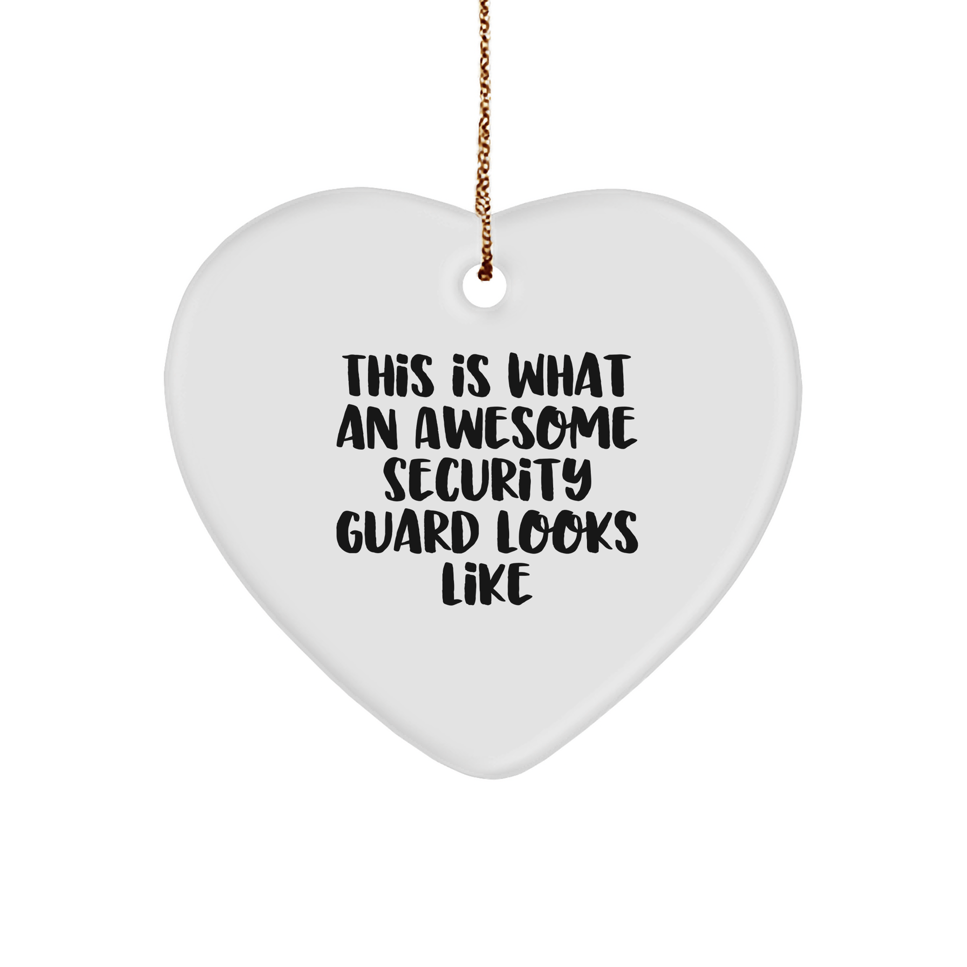 Security Guard Heart Ornament Gifts from Men for Christmas - This Is What An Awesome Looks Like - The Buy Boom