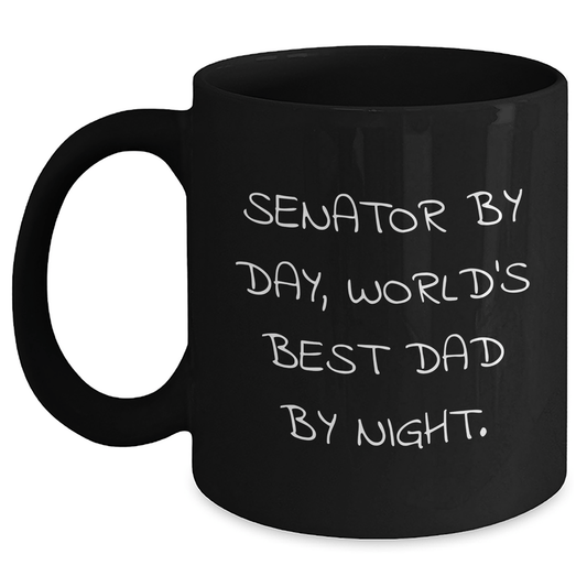Senator By Day, World's Best Dad By Night - Funny Black Coffee Mug for Gift, Senator Gifts, Father's Day Unique Gifts from Men to Senator, Black Coffee Mug for Senator - The Buy Boom