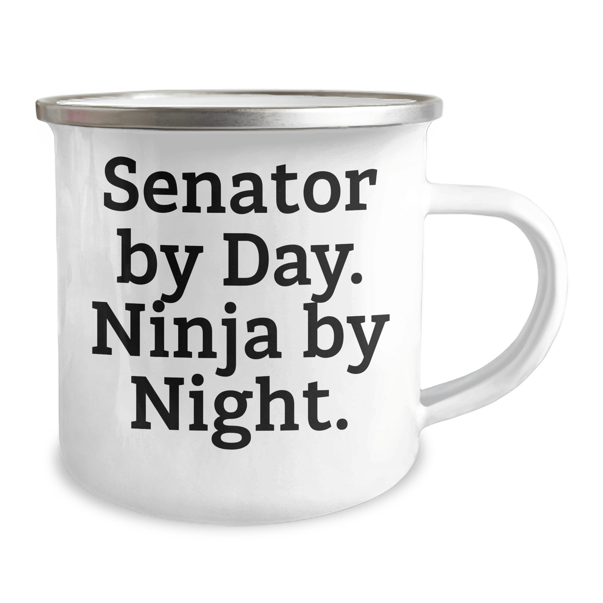 Senator Gifts by Day, Ninja by Night, Funny Camping Mug for Men, Unique Father's Day Unique Gift from Friends, 12 oz Stainless Steel with Enamel Finish - The Buy Boom