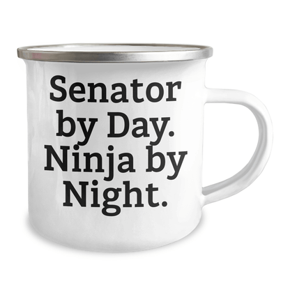 Senator Gifts by Day, Ninja by Night, Funny Camping Mug for Men, Unique Father's Day Unique Gift from Friends, 12 oz Stainless Steel with Enamel Finish - The Buy Boom