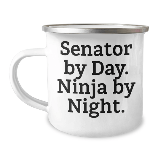 Senator Gifts by Day, Ninja by Night, Funny Camping Mug for Men, Unique Father's Day Unique Gift from Friends, 12 oz Stainless Steel with Enamel Finish - The Buy Boom