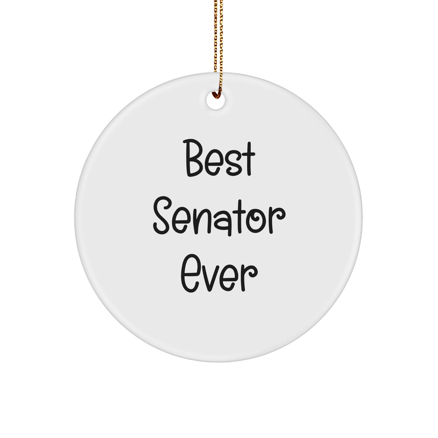 Senator Gifts from Friends - 'Best Senator Ever' Circle Ornament, White, Christmas Unique Gifts for Him or Her - The Buy Boom