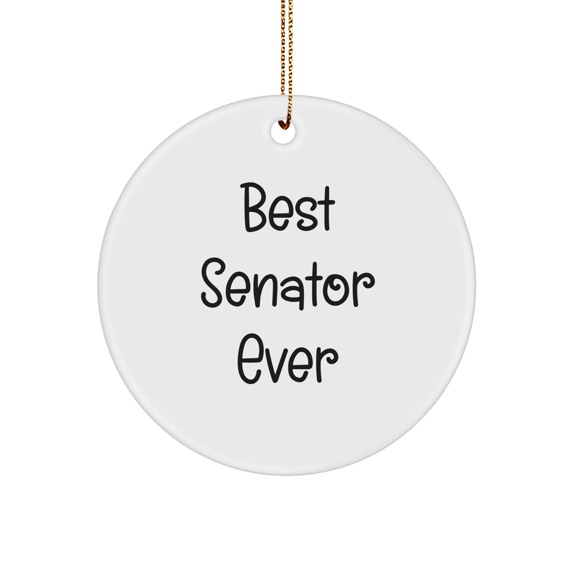 Senator Gifts from Friends - 'Best Senator Ever' Circle Ornament, White, Christmas Unique Gifts for Him or Her - The Buy Boom