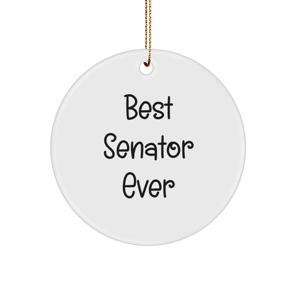 Senator Gifts from Friends - 'Best Senator Ever' Circle Ornament, White, Christmas Unique Gifts for Him or Her - The Buy Boom