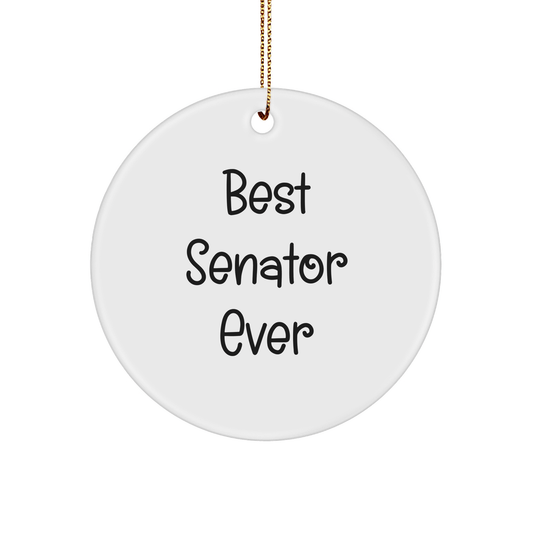 Senator Gifts from Friends - 'Best Senator Ever' Circle Ornament, White, Christmas Unique Gifts for Him or Her - The Buy Boom