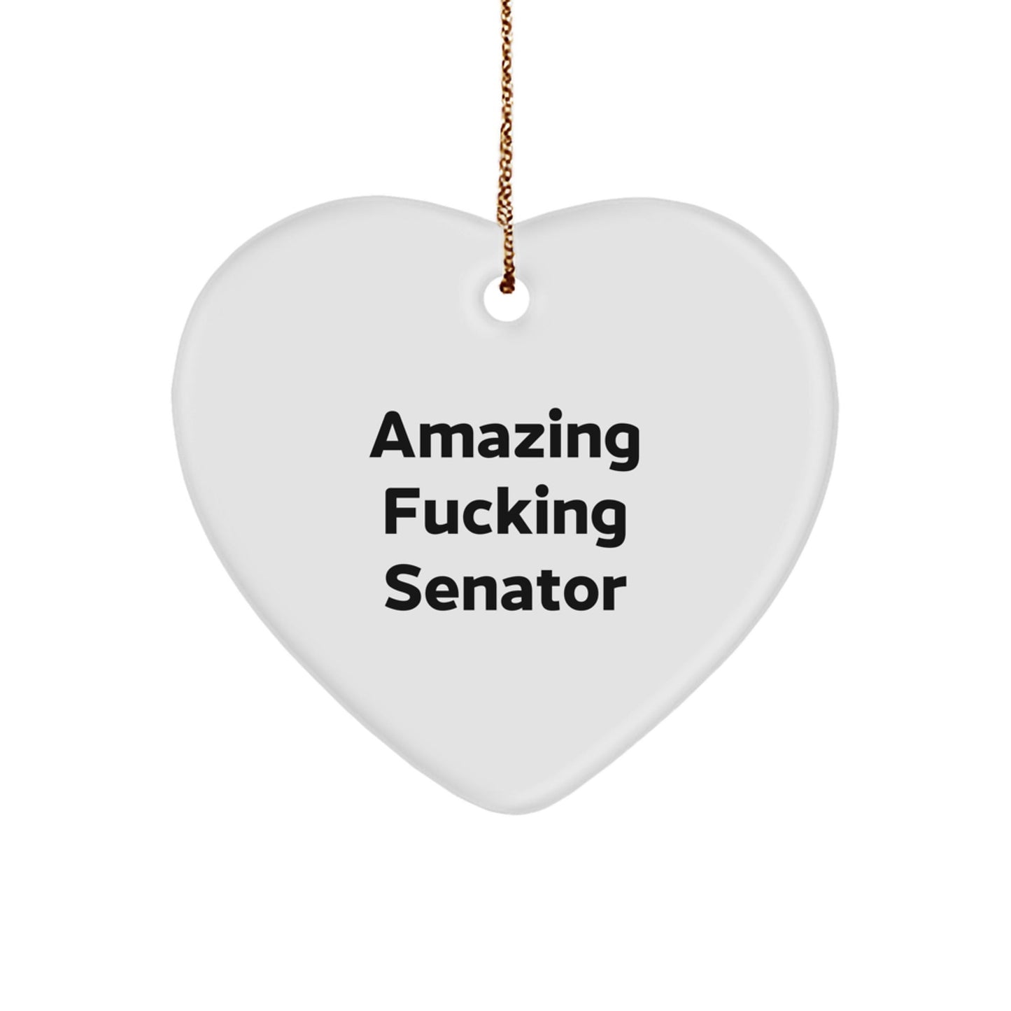 Senator Gifts from Friends, Funny Heart Ornament for Christmas with Amazing F - king Senator Quote, Gifts for Senator, Heart Shaped MDF, Durable and Lightweight - The Buy Boom