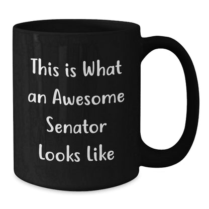 Senator Gifts from Men - Funny 'This Is What An Awesome Senator Looks Like' Black Coffee Mug for Graduation Unique Gifts - The Buy Boom