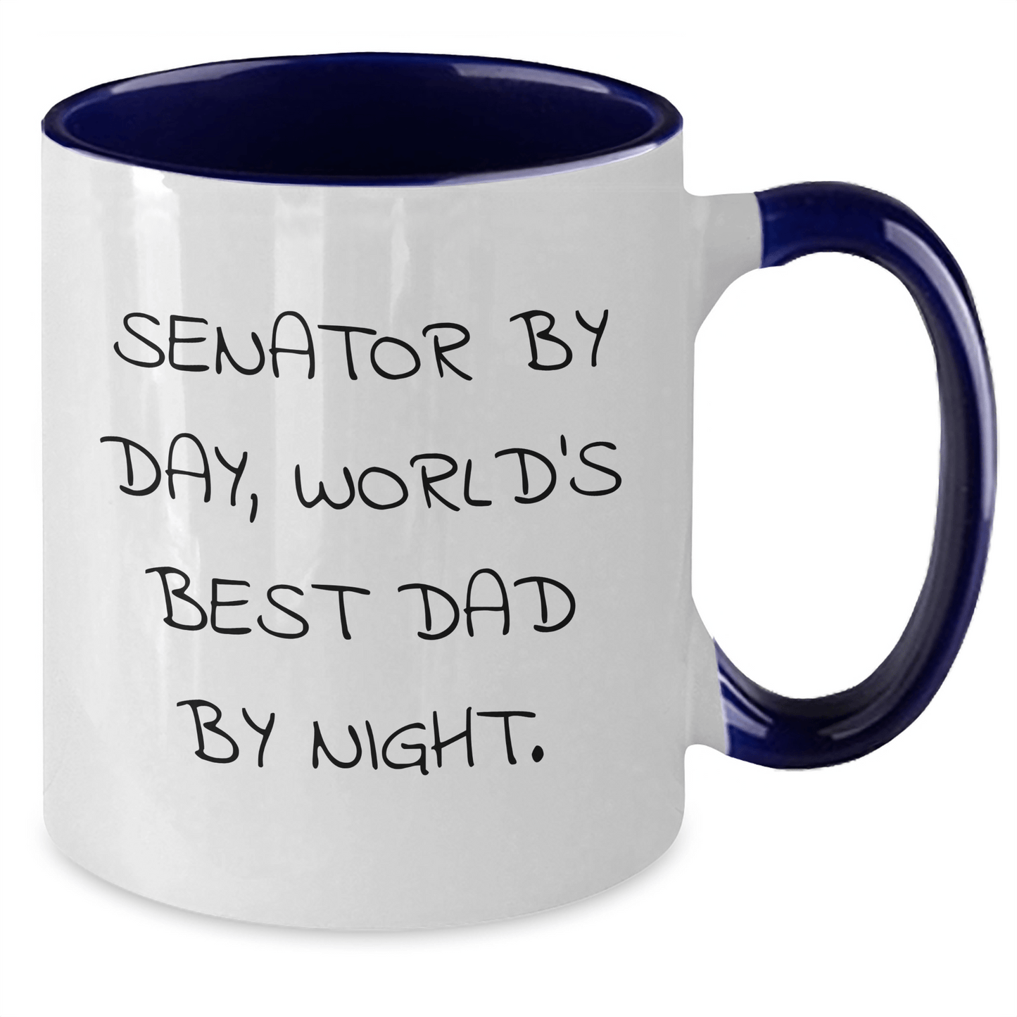 Senator Gifts: Funny Quote Two Tone Coffee Mug, Gifts from Men for Senator, Unique Father's Day Unique Gifts - The Buy Boom