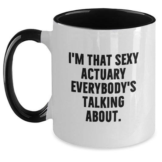 Sexy Actuary Gifts from Friends - Funny Actuary Two Tone Coffee Mug for Birthday - The Buy Boom