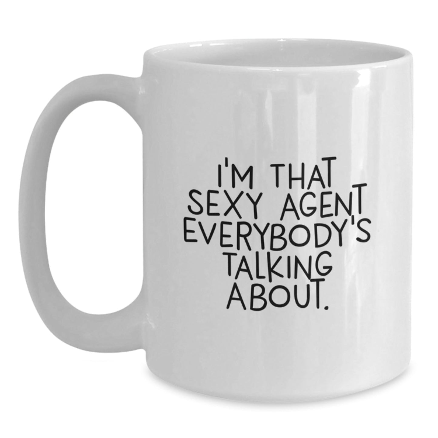Sexy Agent White Coffee Mug, Funny Quote Agent Gifts for Birthday, Gifts from Friends, Perfect for Agent, 11oz or 15oz Capacity, Ceramic, Microwave, and Dishwasher Safe - The Buy Boom
