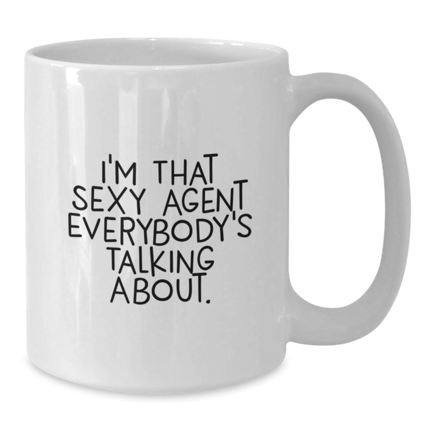 Sexy Agent White Coffee Mug, Funny Quote Agent Gifts for Birthday, Gifts from Friends, Perfect for Agent, 11oz or 15oz Capacity, Ceramic, Microwave, and Dishwasher Safe - The Buy Boom