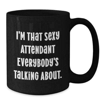 Sexy Attendant Gifts from Friends, Unique Birthday Presents for Attendant, Funny Black Coffee Mug - The Buy Boom
