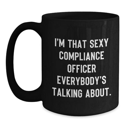 Sexy Compliance Officer Mug Funny Christmas Unique Gift for Men, Women, Friends, Coworkers, Family from Men, Women, Friends, Coworkers, Family - The Buy Boom