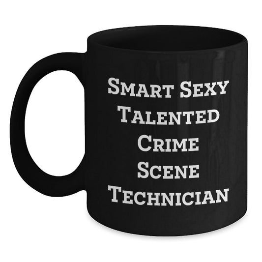 Sexy Crime Scene Technician Gifts - Funny Quote Black Coffee Mug for Birthday - The Buy Boom