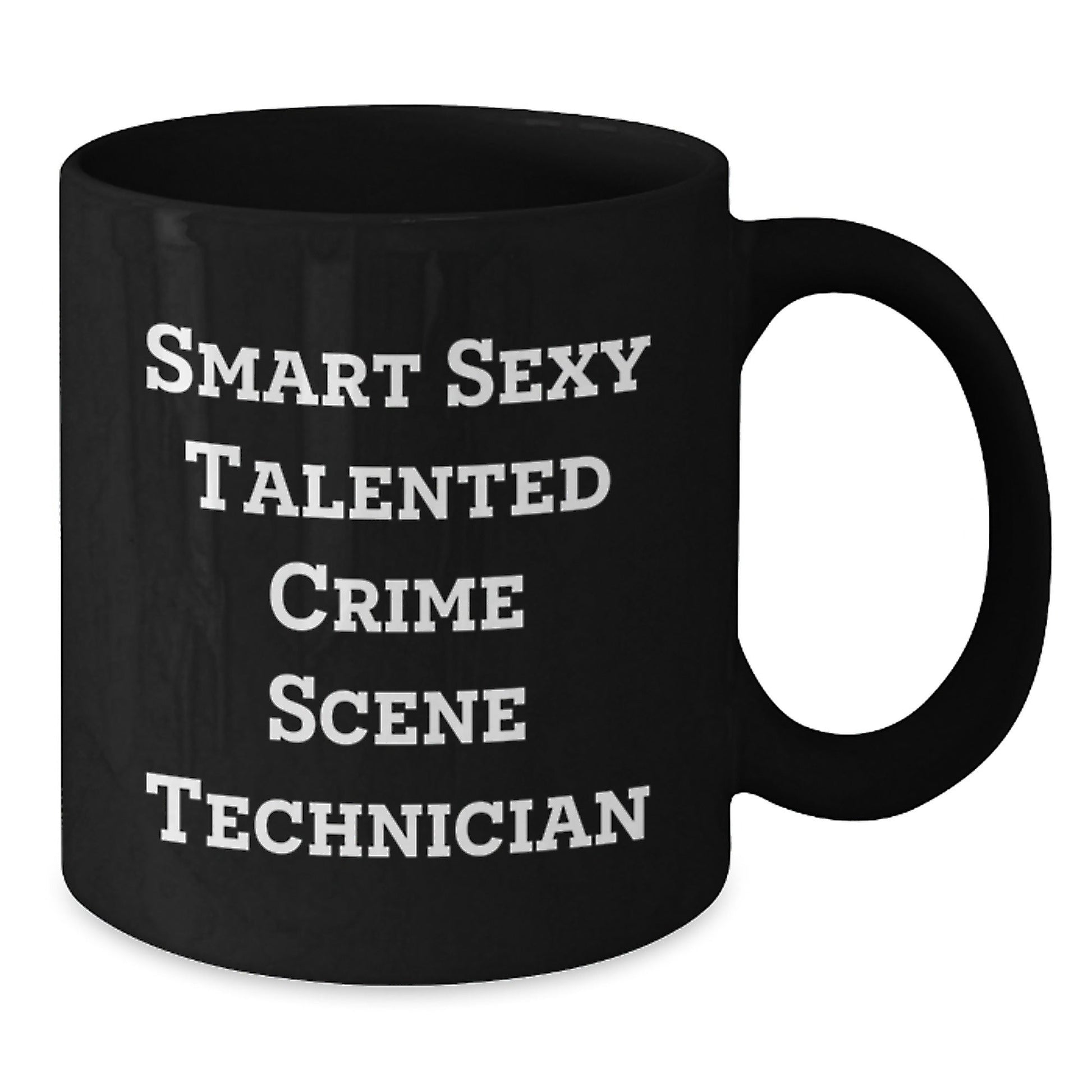Sexy Crime Scene Technician Gifts - Funny Quote Black Coffee Mug for Birthday - The Buy Boom