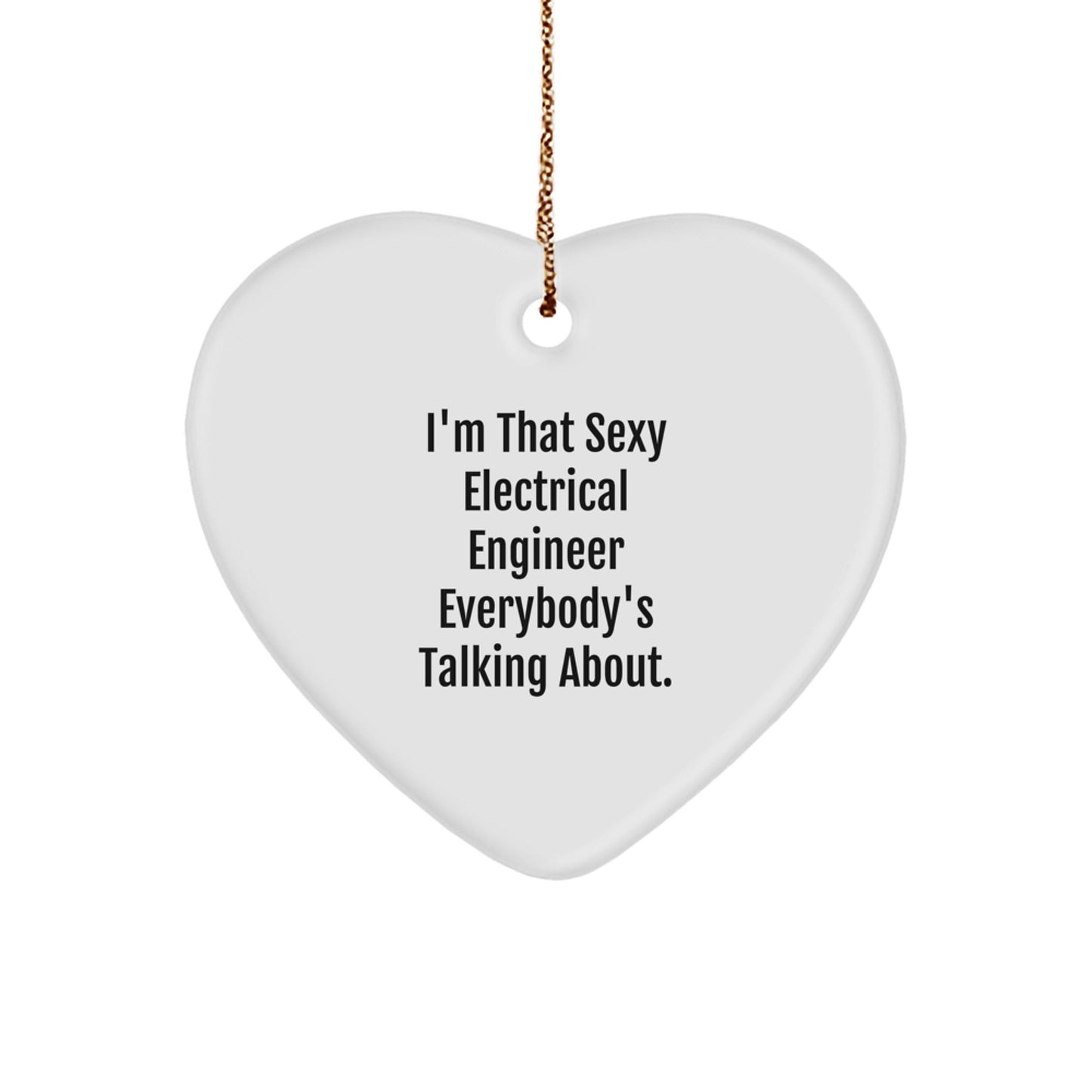 Sexy Electrical Engineer Heart Ornament Funny Gift for Men Women Friends Family from Electrical Engineers - The Buy Boom