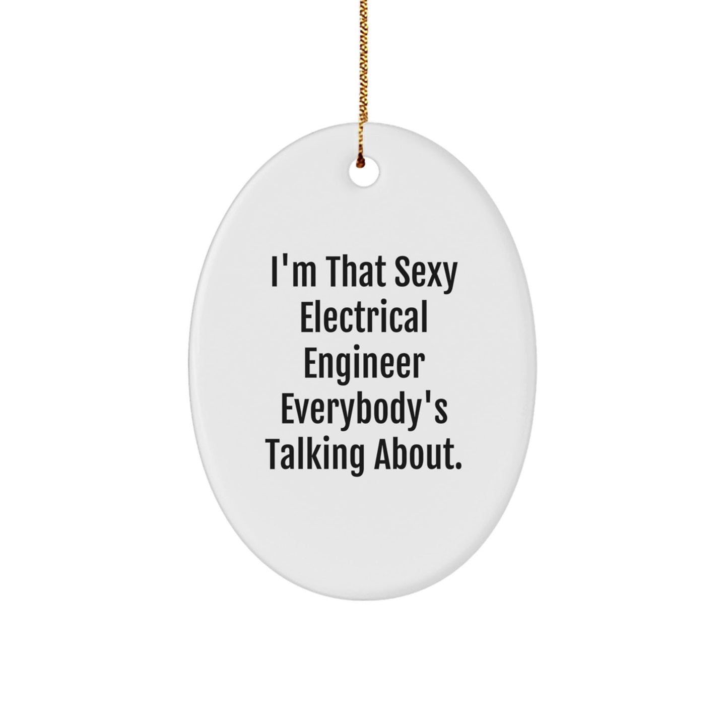 Sexy Electrical Engineer Oval Ornament Gifts from Friends to Electrical Engineer Men for Christmas Unique Presents - The Buy Boom
