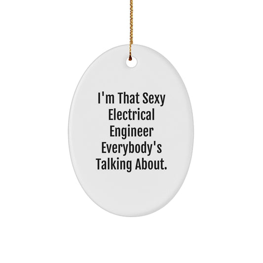 Sexy Electrical Engineer Oval Ornament Gifts from Friends to Electrical Engineer Men for Christmas Unique Presents - The Buy Boom