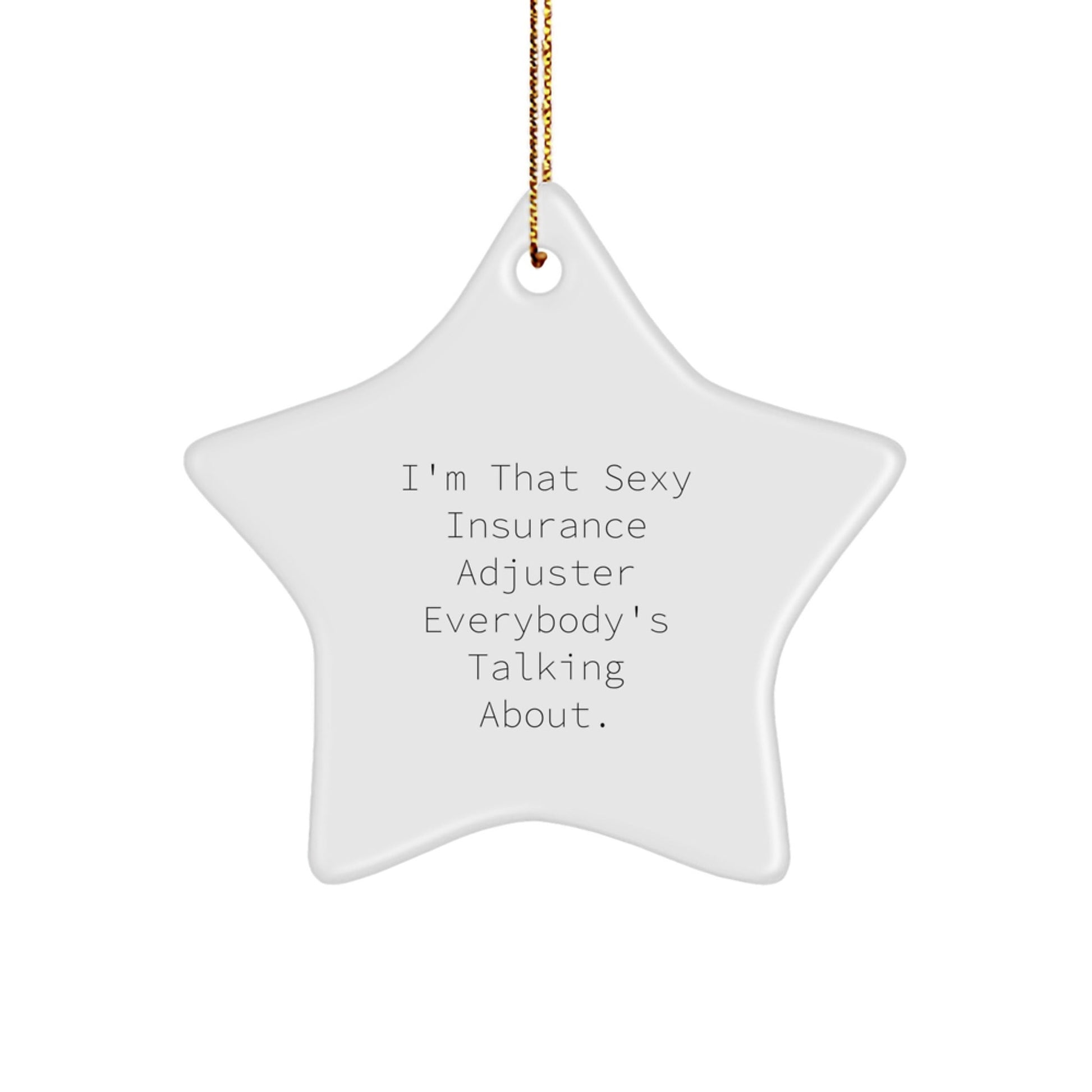 Sexy Insurance Adjuster Star Ornament, Gifts from Friends to Insurance Adjuster, Funny Christmas Unique Gifts for Men - The Buy Boom