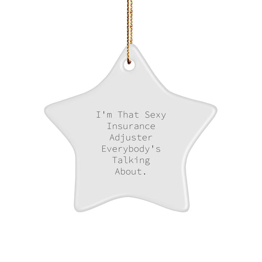 Sexy Insurance Adjuster Star Ornament, Gifts from Friends to Insurance Adjuster, Funny Christmas Unique Gifts for Men - The Buy Boom