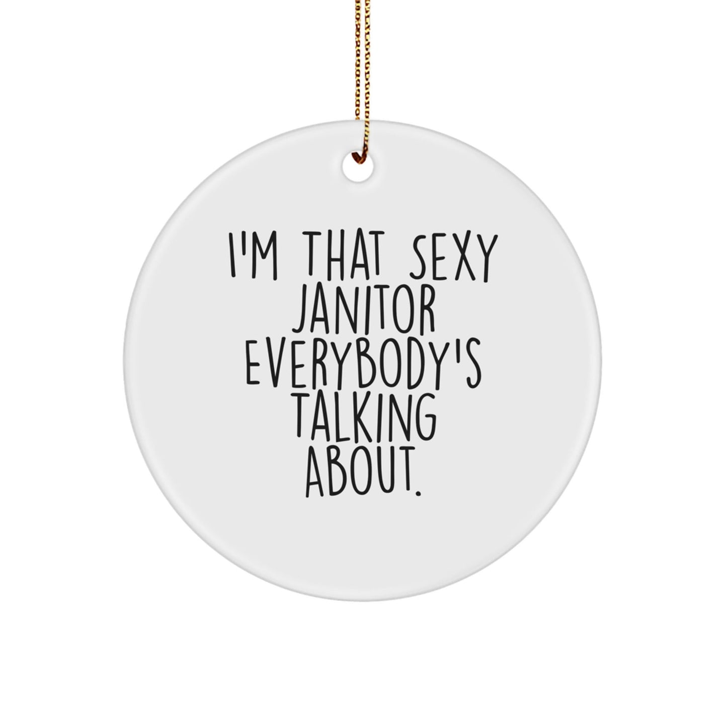 Sexy Janitor Gifts from Men to Friends - Funny Janitor Circle Ornament for Christmas Unique Gifts - The Buy Boom
