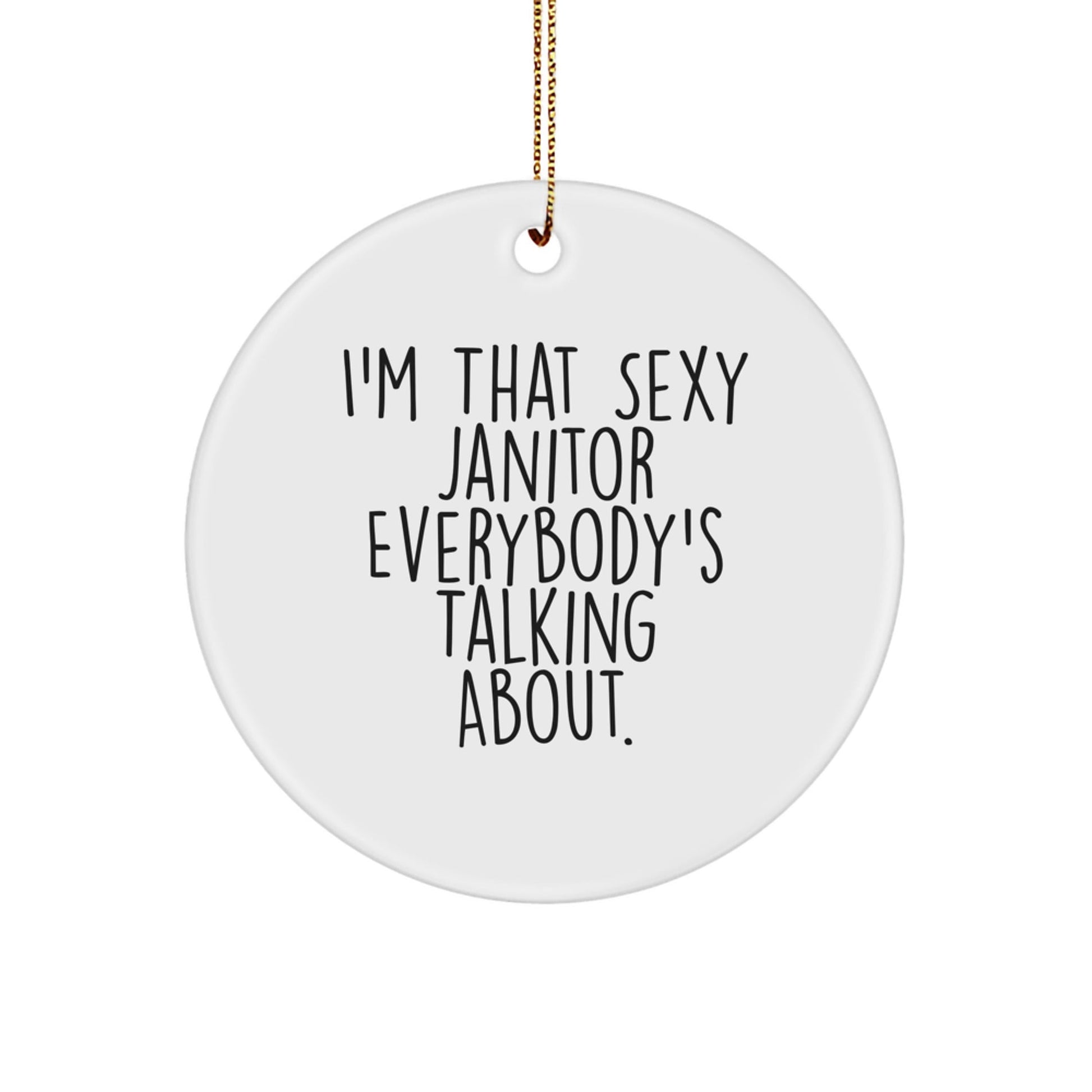 Sexy Janitor Gifts from Men to Friends - Funny Janitor Circle Ornament for Christmas Unique Gifts - The Buy Boom
